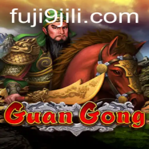 Explore the Exciting World of GuanGong: Embrace the Epic Adventure with FUJI9