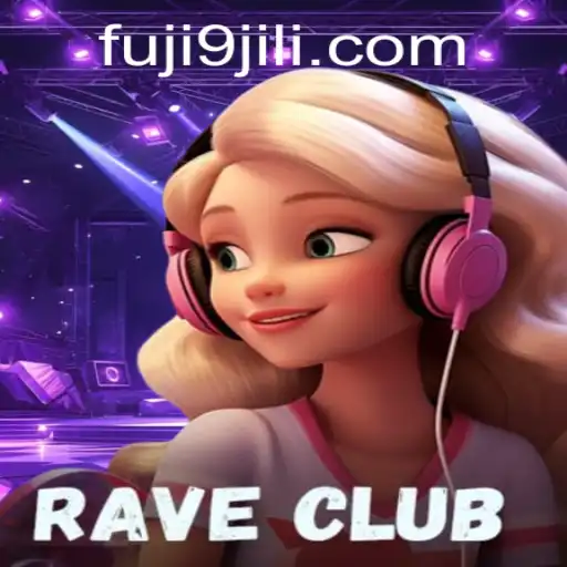RaveClub: The Exciting Dimension of FUJI9